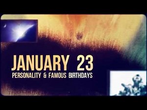 January 23 - personality & famous birthdays