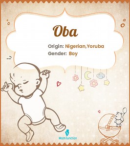 Oba Name Meaning, Origin, History, And Popularity