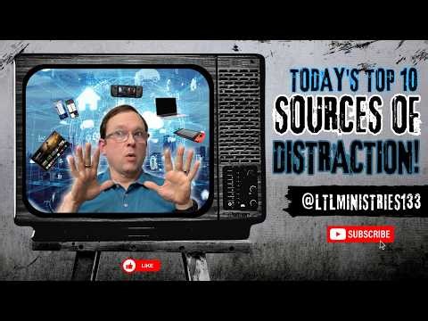 Today's Top 10 Sources Of Distraction!