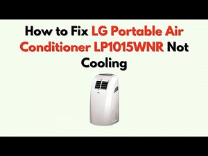How to Fix LG Portable Air Conditioner LP1015WNR Not Cooling – Filter, Mode & Compressor Check