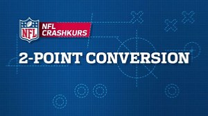 NFL schnell erklärt: Das ist eine Two-Point-Conversion