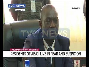 Residents of Abaji live in fear and suspicion