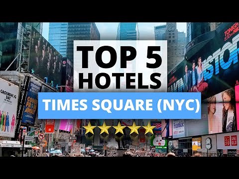 Top 5 Hotels near Times Square (NYC), Best Hotel Recommendations