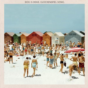 Dog Is Dead - Glockenspiel Song