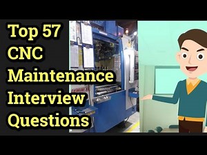 Top CNC maintenance interview questions | CNC Mechanical maintenance interview questions.