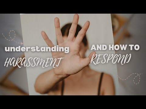 UNDERSTANDING HARASSMENT: DEFINITION, DYNAMICS, AND HOW TO RESPOND EFFECTIVELY