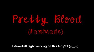 Pretty Blood Fanmade Animation Sequel