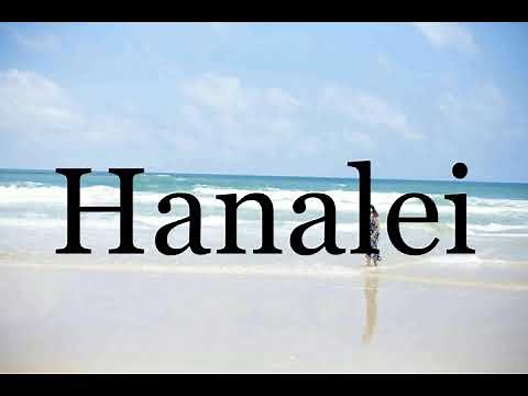How To Pronounce Hanalei🌈🌈🌈🌈🌈🌈Pronunciation Of Hanalei