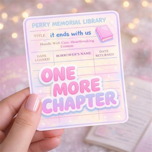 One More Chapter – Book Lover Sticker | "It Ends With Us" Fan Art Vinyl Decal