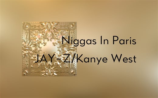 伴原唱学原曲：Niggas In Paris - JAY-Z/Kanye West歌词发音标注