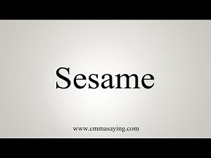 How To Say Sesame