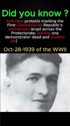 WWII 28-Oct-1939 - Student Jan Opletal Shot in Anti-Nazi Protests in Prague