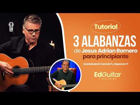 ‼️3 Alabanzas fáciles de Jesús Adrián Romero ‼️Tutorial guitarra acústica 🎸