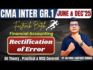 Rectification of Error | Fastrack Revision | CMA Inter | By CA/CMA Santosh Kumar Sir
