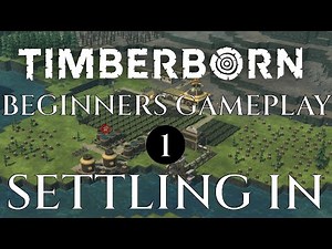 SETTLING IN - Ep 01 TIMBERBORN Beginners Gameplay Lets Play