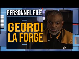 Geordi LaForge: Personnel File