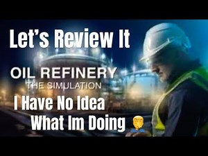 Oil Refinery - The Simulation Ps5. Let's Review It. I Have No Idea what im doing.