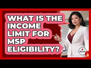 What Is The Income Limit For MSP Eligibility?