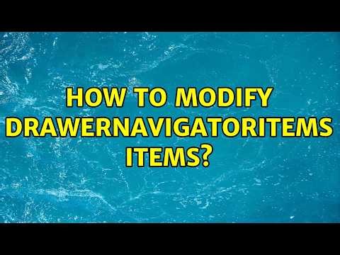 How to modify DrawerNavigatorItems items? (2 Solutions!!)
