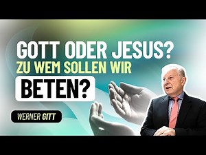 Glaube an Gott oder an Jesus? – Werner Gitt