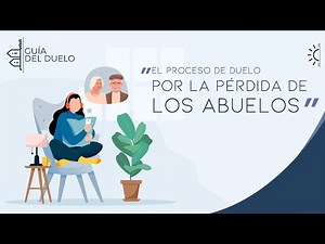 El proceso de duelo por la pérdida de los abuelos