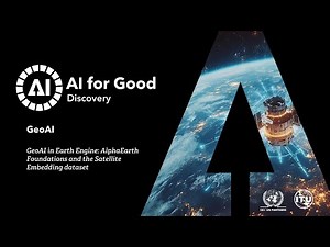 GeoAI in Earth Engine: AlphaEarth Foundations and the Satellite Embedding dataset