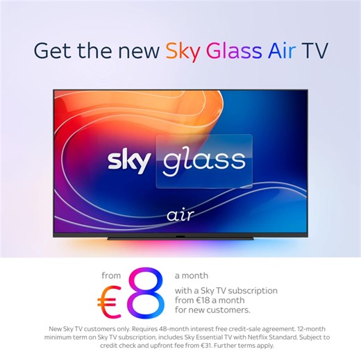 Introducing Sky Glass Air, the smarter TV for a smarter price, from only €8 a month. Ts&Cs apply. | Sky