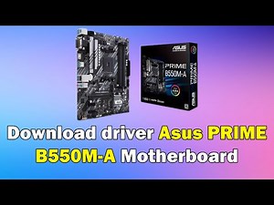How to Download driver Asus PRIME B550M A Motherboard windows 11 or 10