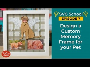Design a Custom Pet Memory Frame for your Dog 🐕 [SVG School Ep 7]