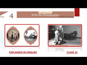 Stephen Leacock | With the Photographer | class 11 | Explained in English