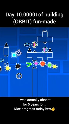 day 10.00001 of building (ORBIT) fun-made, #mindcap, #orbit, #gd, #geodash.