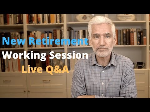New Retirement Working Session | Live Q&A