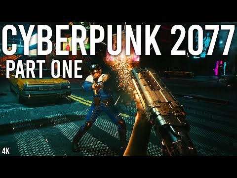 Cyberpunk 2077 Part 1 Gameplay 4K Ultra - Part 1