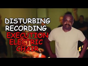 The Chilling Leaked Recording of an Electric Chair Execution
