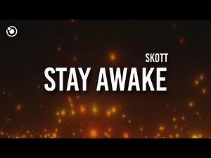 Skott - Stay Awake (Lyrics)