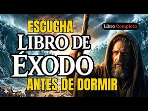 🔥📖 Éxodo en Audio | LIBRO COMPLETO | Dios Liberta a Su Pueblo