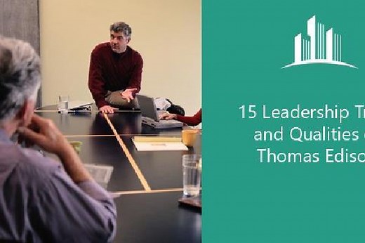 15 Leadership Traits and Qualities of Thomas Edison | Melbado
