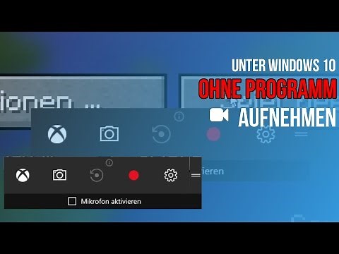 Unter Windows 10 OHNE PROGRAMM aufnehmen | Tutorial