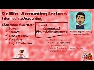 Lecture 04: Compound Financial Instrument. Bonds Payable. [Intermediate Accounting]