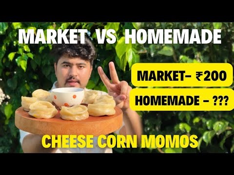 Market vs Homemade Cheese corn Momo