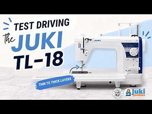 Juki TL-18 QVP Test Drive (Thin-Thick Layers)