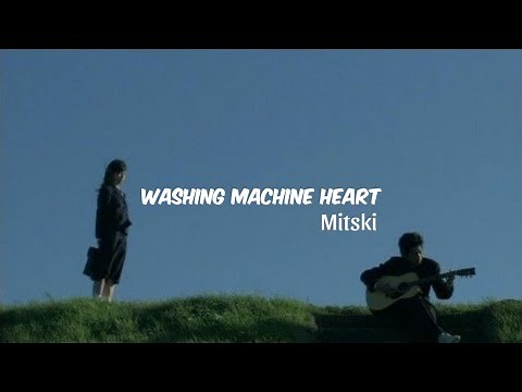 Washing machine heart - Mitski | Lyrice