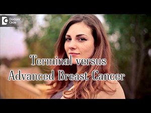 Difference between Terminal and Advanced Breast Cancer - Dr. Nanda Rajaneesh