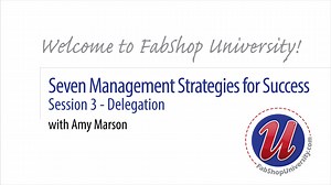027 Seven Management Strategies Success: Session 3 – Delegation