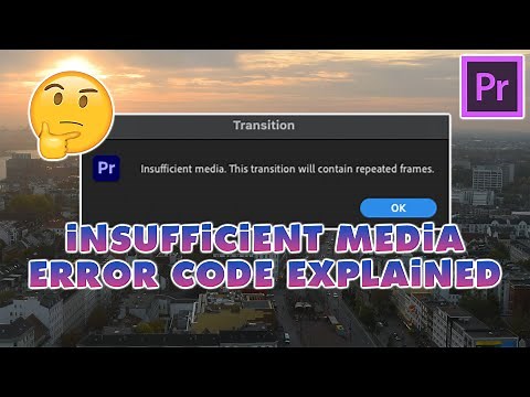 Premiere Pro Error Code Explained: Insufficient Media This Transition Will Contain Repeated Frames