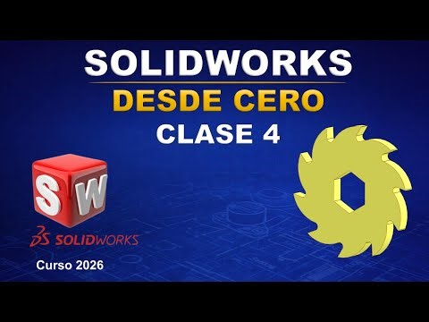 Solidworks desde cero: Clase 4