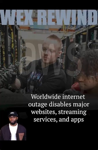 1.2K views | WEX Rewind: Worldwide internet outage disables major...
