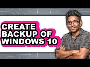 How to Create Backup of Windows 10 (full Guide)