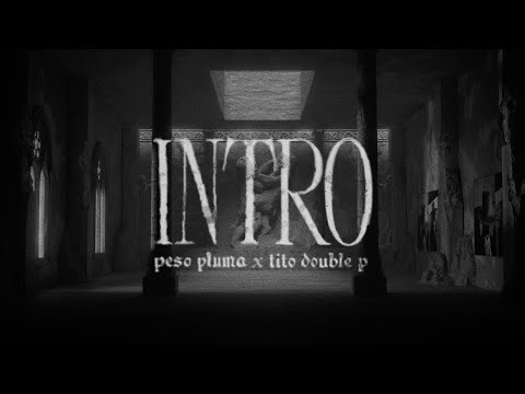 intro - Peso Pluma & Tito Double P (Lyric Video)