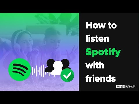 How to listen to Spotify with friends
